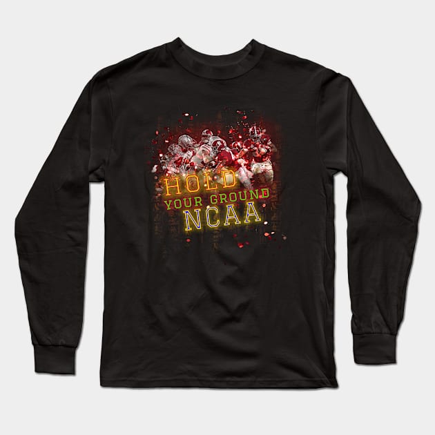 NCAA Football | Hold Your Ground NCAA Long Sleeve T-Shirt by DoDopharaoh